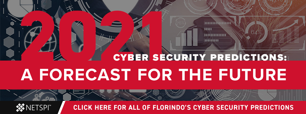 Click here for all of Florindo's cyber security predictions