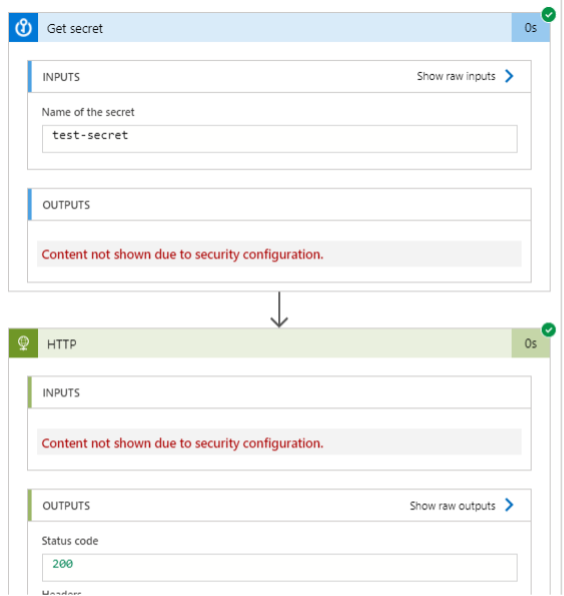 To prevent the leakage of secrets in the inputs/outputs to actions in the Run History tab, you can enable the “Secure Input/Output” setting for any given action. This will prevent the input/output to the action from showing up in that run’s results.