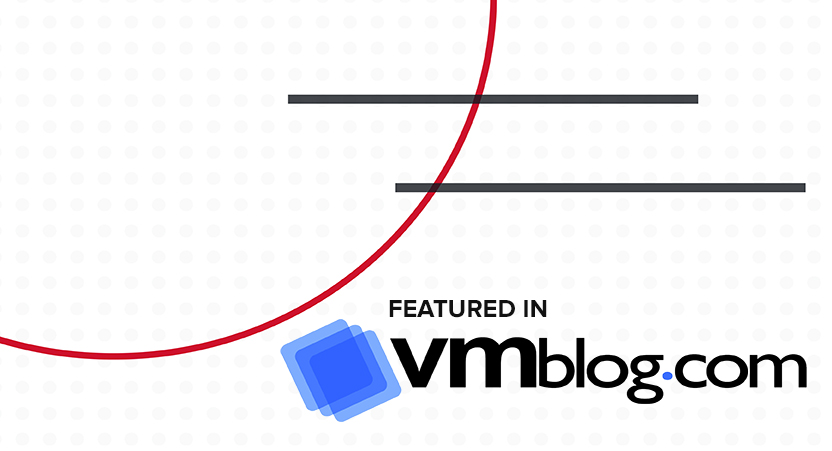 VMblog.com: 6 Tech Leaders Share their Outlook on the Great Resignation and how to React