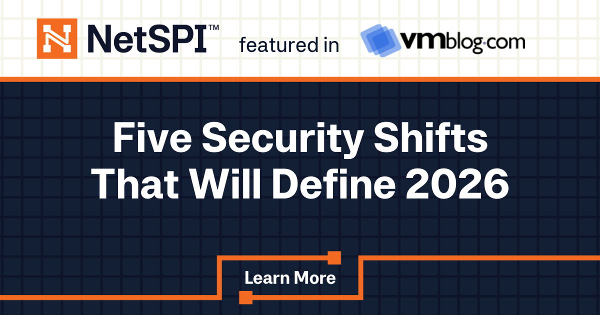 VM Blog: Five Security Shifts that Will Define 2026 - NetSPI