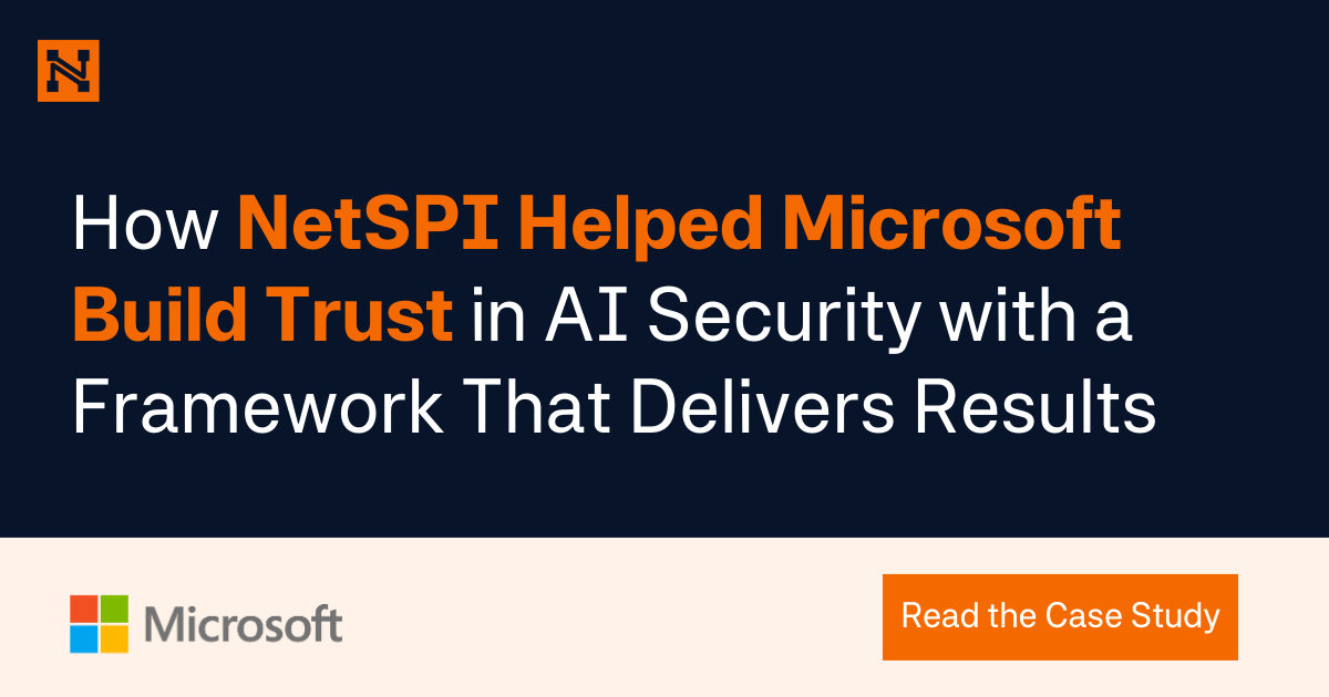 How NetSPI Helped Microsoft Build Trust in AI Security with a Framework ...