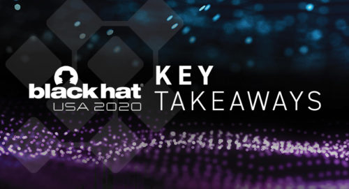 Black Hat 2020: Highlights from the Virtual Conference; Calls to Action for the Industry