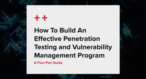 How to Build the Best Penetration Testing and Vulnerability Management Program