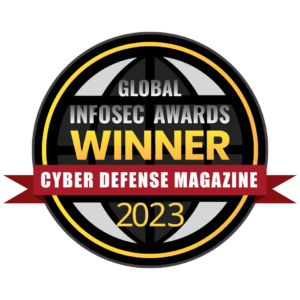 Global InfoSec Awards Winner – Cyber Defense Magazine – 2023